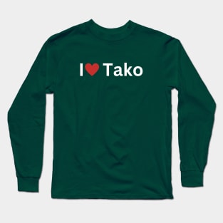 I Love Tako Long Sleeve T-Shirt